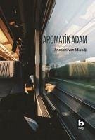 Aromatik Adam - Miandji, Anooshirvan