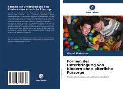 Formen der Unterbringung von Kindern ohne elterliche Fürsorge - Maksurov, Alexei