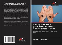 Linee guida per la produzione di risorse audio nell'educazione - Araque R., Adriana C.