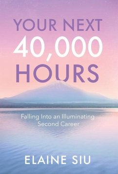 Your Next 40,000 Hours - Siu, Elaine