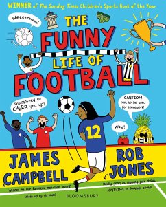 The Funny Life of Football - WINNER of the Sunday Times Children's Sports Book Prize 2023 - Campbell, James