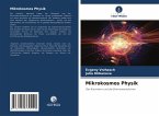 Mikrokosmos Physik