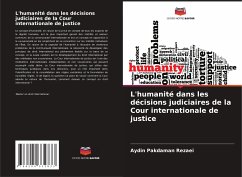 L'humanité dans les décisions judiciaires de la Cour internationale de justice - Pakdaman Rezaei, Aydin