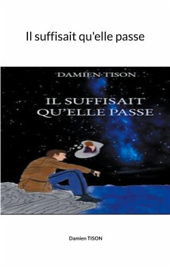 Il suffisait qu'elle passe - Tison, Damien