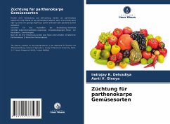Züchtung für parthenokarpe Gemüsesorten - Delvadiya, Indrajay R.;Ginoya, Aarti V.