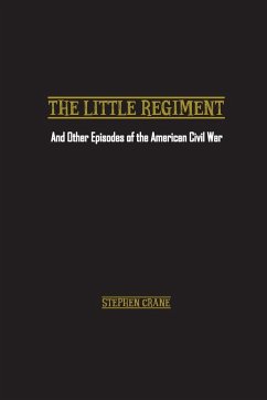 The Little Regiment - Crane, Stephen