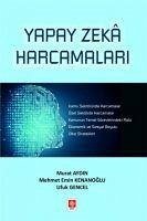 Yapay Zeka Harcamalari - Aydin, Murat; Gencel, Ufuk; Emin Kenanoglu, Mehmet