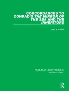 Concordances to Conrad's The Mirror of the Sea and, The Inheritors - Bender, Todd K