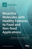 Bioactive Molecules with Healthy Features to Food and Non-food Applications