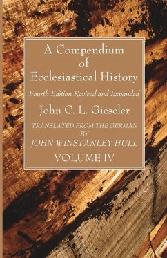 A Compendium of Ecclesiastical History, Volume 4 - Gieseler, John C. L.