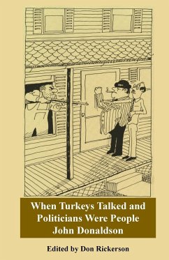 Donaldson-When Turkeys Talked and Politicians Were People - Donaldson, John