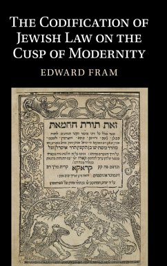 The Codification of Jewish Law on the Cusp of Modernity - Fram, Edward (Ben-Gurion University of the Negev, Israel)