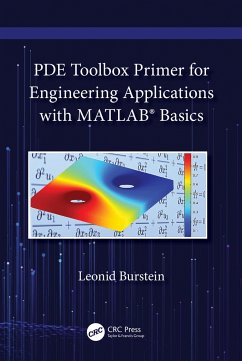 PDE Toolbox Primer for Engineering Applications with MATLAB® Basics - Burstein, Leonid