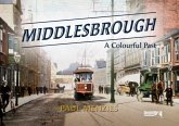 Middlesbrough - A Colourful Past Middlesbrough - A Colourful Past