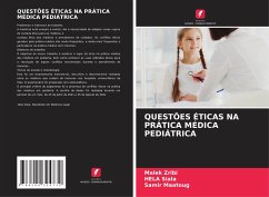 QUESTÕES ÉTICAS NA PRÁTICA MÉDICA PEDIÁTRICA - Zribi, Malek;Siala, Hela;Maatoug, Samir