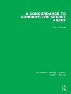 A Concordance to Conrad's The Secret Agent - Bender, Todd K.