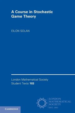 A Course in Stochastic Game Theory - Solan, Eilon (Tel-Aviv University)