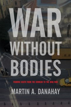 War without Bodies - Danahay, Martin