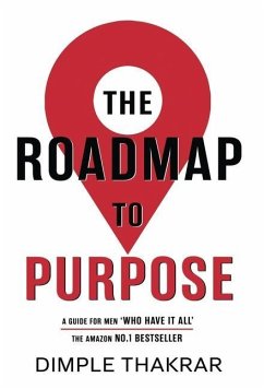 THE ROADMAP TO PURPOSE - Thakrar, Dimple