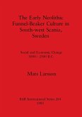 The Early Neolithic Funnel-Beaker Culture in South-west Scania, Sweden