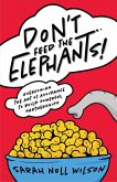 Don't Feed the Elephants! (eBook, ePUB)