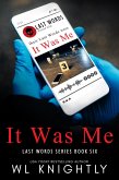 It Was Me (Last Words Series, #6) (eBook, ePUB) It Was Me (Last Words Series, #6) (eBook, ePUB)