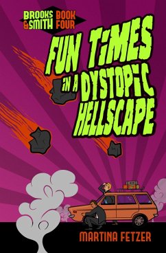 Cover Fun Times in a Dystopic Hellscape (Brooks & Smith, #4) (eBook, ePUB)