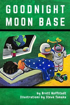 Goodnight Moon Base (eBook, ePUB) - Hoffstadt, Brett