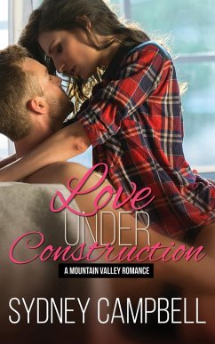 Love Under Construction (Mountain Valley Romance, #8) (eBook, ePUB) - Campbell, Sydney