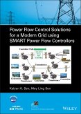 Power Flow Control Solutions for a Modern Grid Using SMART Power Flow Controllers (eBook, PDF)