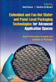 Embedded and Fan-Out Wafer and Panel Level Packaging Technologies for Advanced Application Spaces (eBook, PDF)