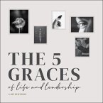 The Five Graces of Life and Leadership (eBook, PDF)