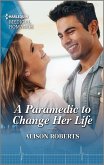 A Paramedic to Change Her Life (eBook, ePUB)