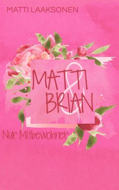 Matti & Brian 1: Nur Mitbewohner (eBook, ePUB) - Laaksonen, Matti