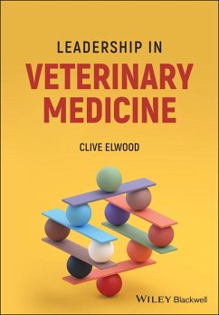 Leadership in Veterinary Medicine (eBook, PDF) - Elwood, Clive