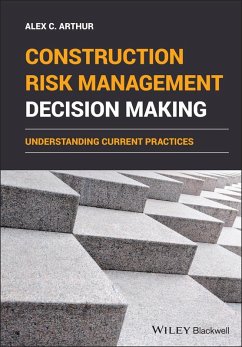 Construction Risk Management Decision Making (eBook, PDF) - Arthur, Alex C.