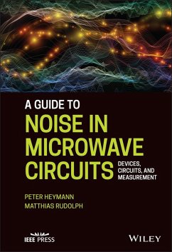 A Guide to Noise in Microwave Circuits (eBook, PDF) - Heymann, Peter; Rudolph, Matthias