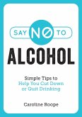 Say No to Alcohol (eBook, ePUB) Say No to Alcohol (eBook, ePUB)