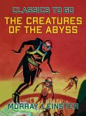 The Creatures Of The Abyss (eBook, ePUB)