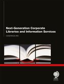 Next Generation Corporate Libraries and Information Services (eBook, ePUB)