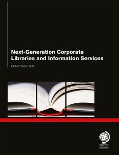 Next Generation Corporate Libraries and Information Services (eBook, ePUB) - Ard, Constance