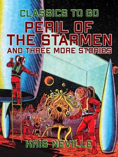 Peril of the Starmen and three more Stories (eBook, ePUB) - Neville, Kris