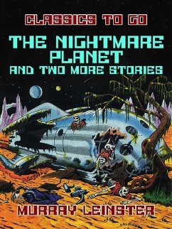 The Nightmare Planet and two more Stories (eBook, ePUB) - Leinster, Murray