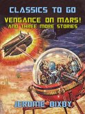 Vengance On Mars! And three more Stories (eBook, ePUB)