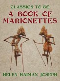 A Book of Marionettes (eBook, ePUB) A Book of Marionettes (eBook, ePUB)