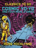 Cosmic Yo-Yo and four more Stories (eBook, ePUB)