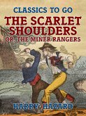 The Scarlet Shoulders, or, The Miner Rangers (eBook, ePUB)