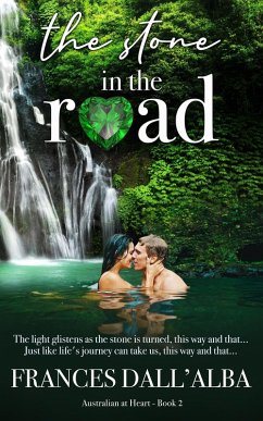 The Stone In The Road (Australian At Heart, #2) (eBook, ePUB) - Dall'Alba, Frances
