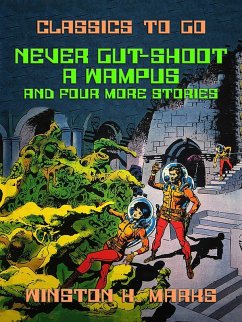Cover Never Gut-Shoot a Wampus and four more Stories (eBook, ePUB)