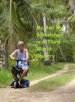 Me And My Wheelchair in A Third World Country (eBook, ePUB) - Cronrod, Andrea Me And My Wheelchair in A Third World Country (eBook, ePUB) - Cronrod, Andrea